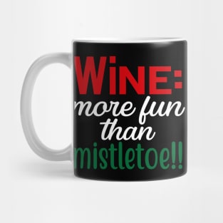 Wine More Fun Than Mistletoe Funny Ugly Xmas Ugly Christmas Mug